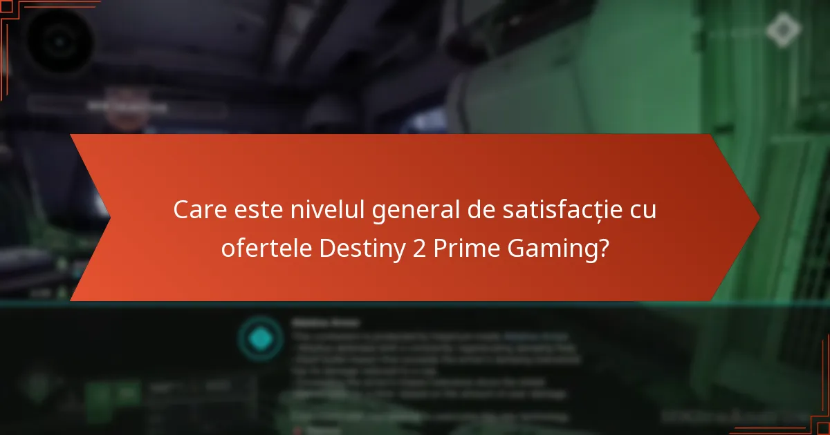 Care este nivelul general de satisfacție cu ofertele Destiny 2 Prime Gaming?