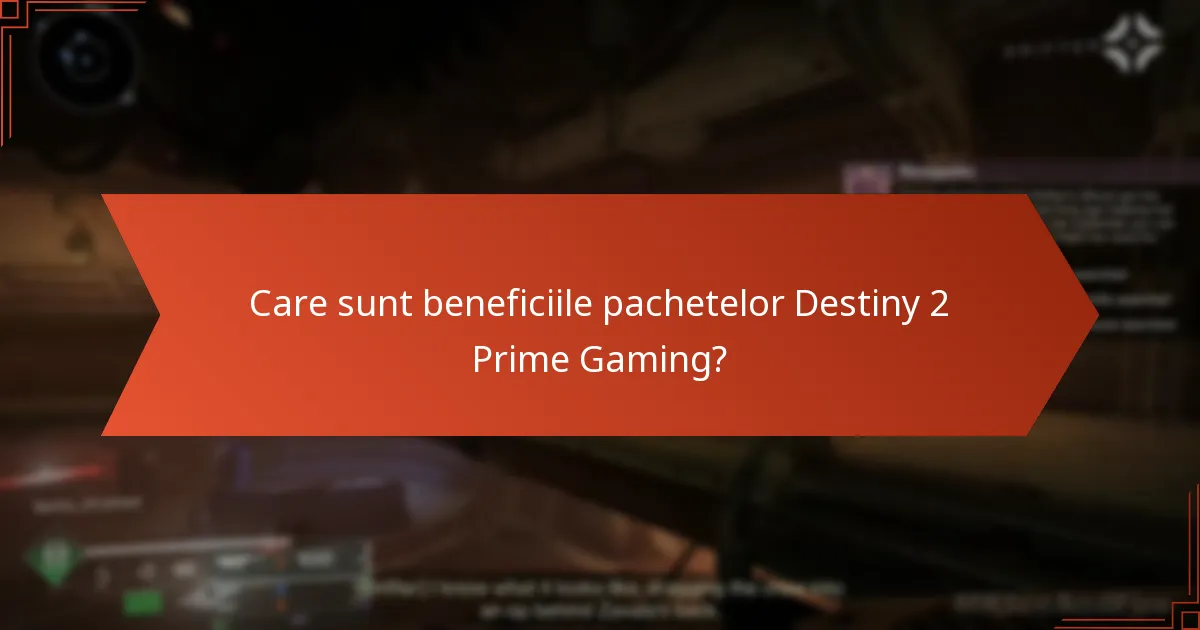 Care sunt beneficiile pachetelor Destiny 2 Prime Gaming?