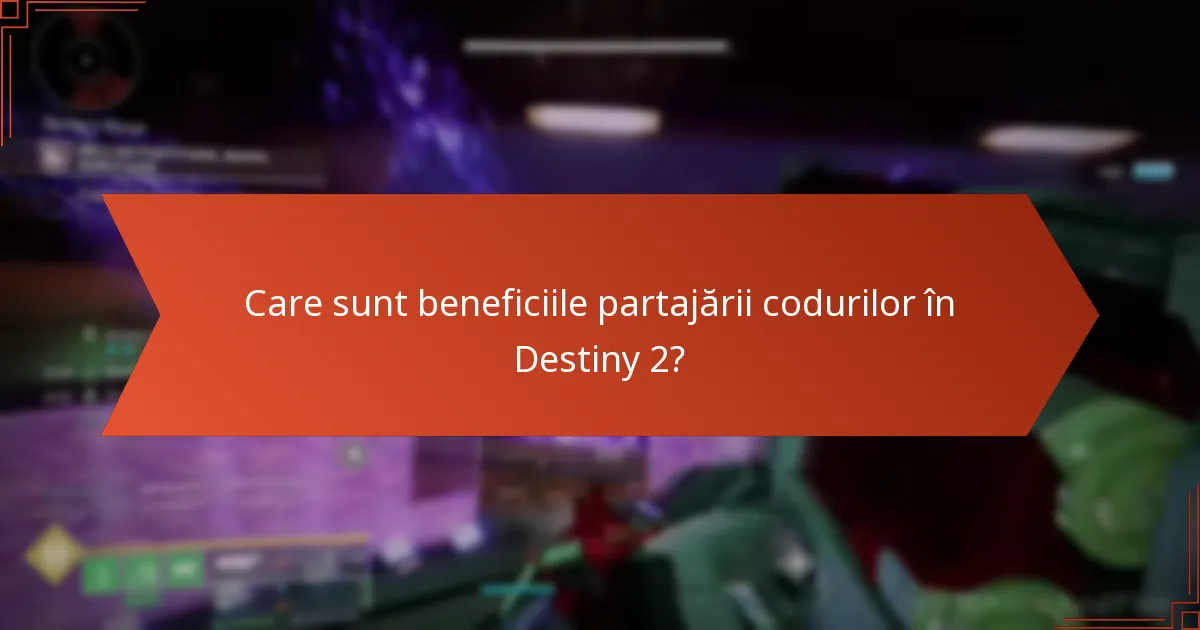 Care sunt beneficiile partajării codurilor în Destiny 2?