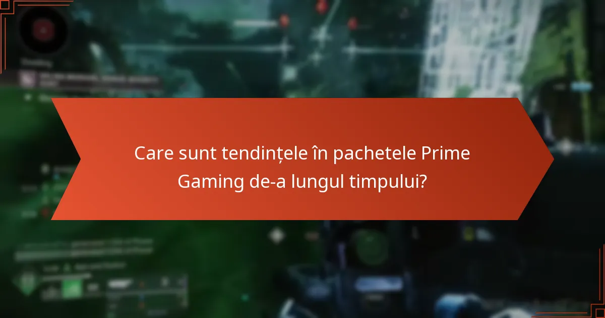Care sunt tendințele în pachetele Prime Gaming de-a lungul timpului?
