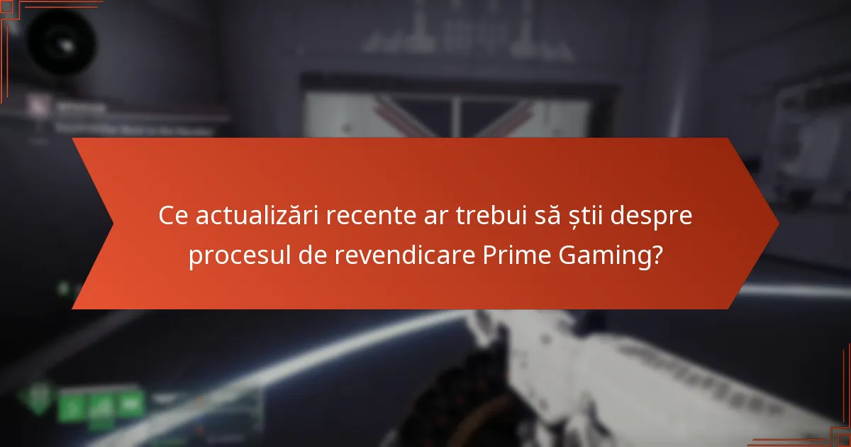 Ce actualizări recente ar trebui să știi despre procesul de revendicare Prime Gaming?