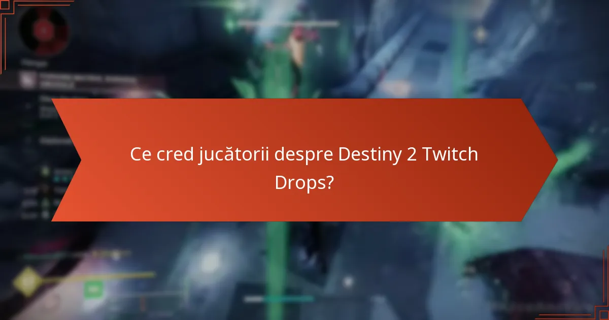Ce cred jucătorii despre Destiny 2 Twitch Drops?