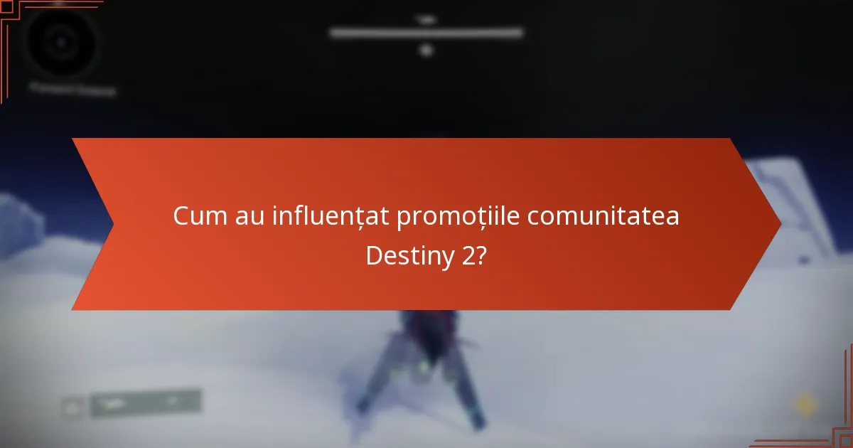 Cum au influențat promoțiile comunitatea Destiny 2?