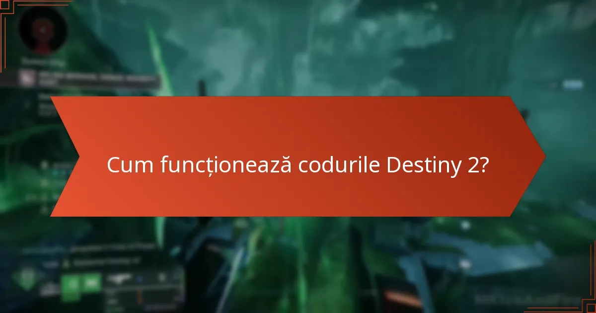 Cum funcționează codurile Destiny 2?