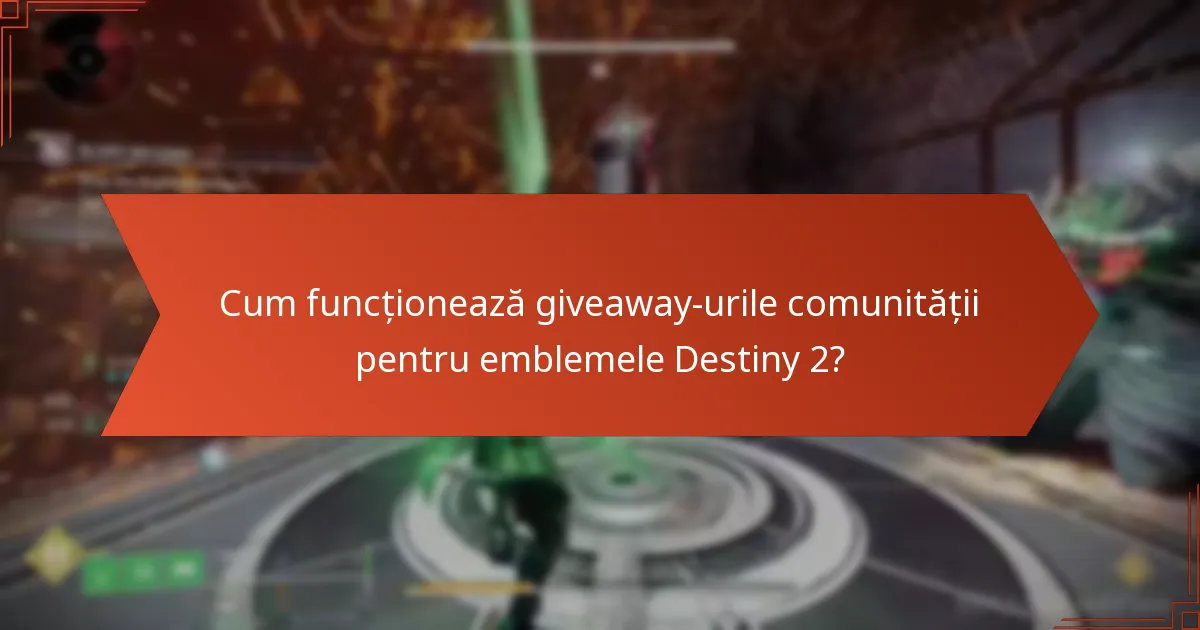 Cum funcționează giveaway-urile comunității pentru emblemele Destiny 2?
