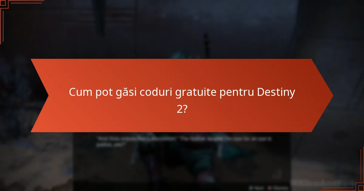 Cum pot găsi coduri gratuite pentru Destiny 2?
