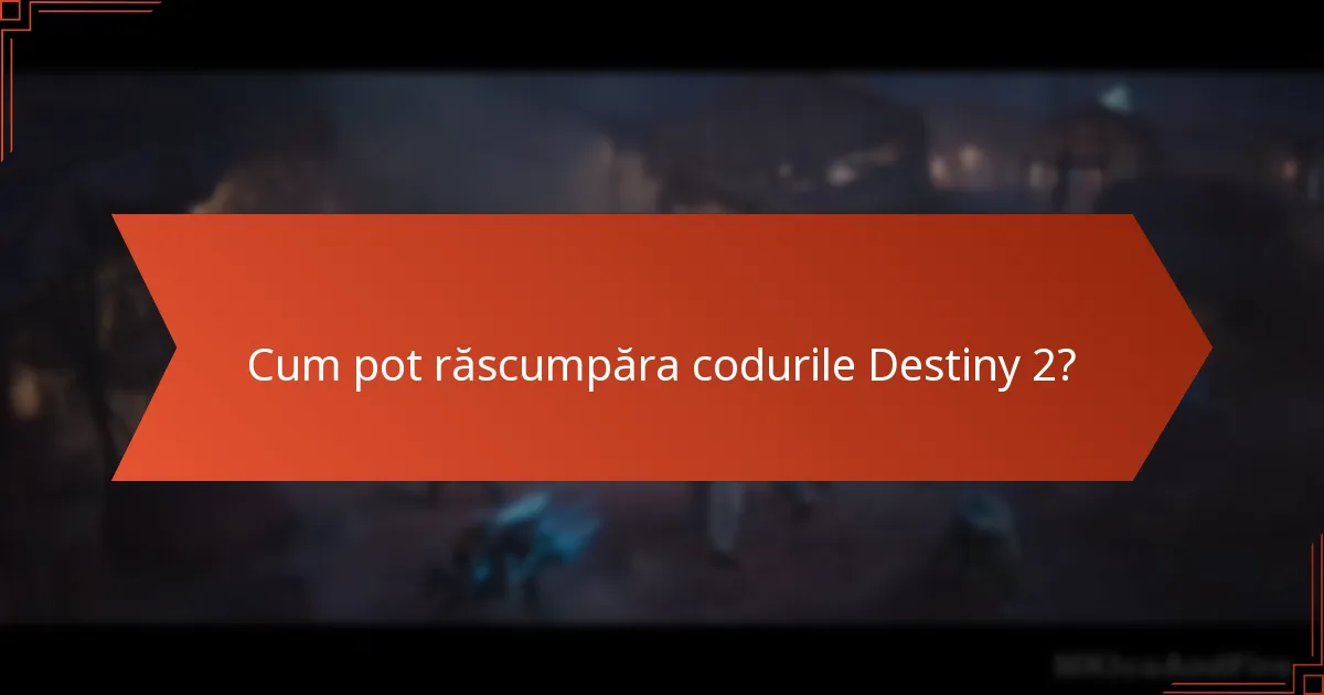 Cum pot răscumpăra codurile Destiny 2?