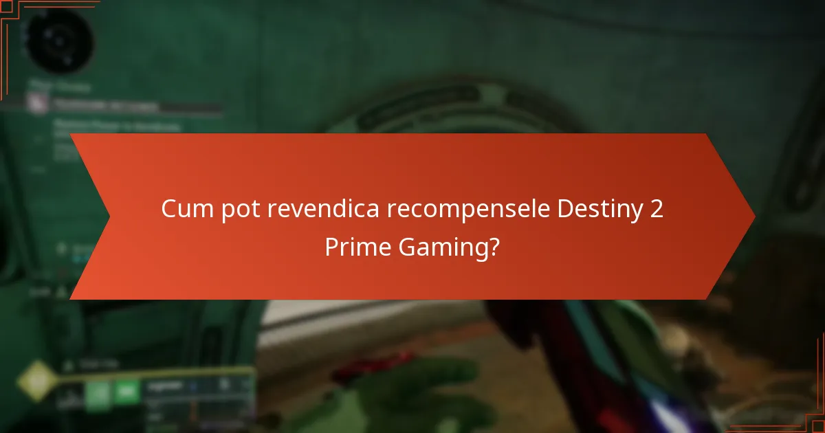 Cum pot revendica recompensele Destiny 2 Prime Gaming?
