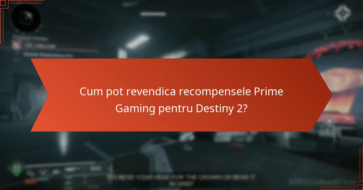 Cum pot revendica recompensele Prime Gaming pentru Destiny 2?