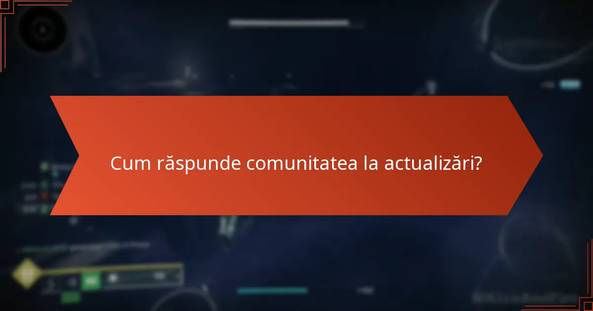 Cum răspunde comunitatea la actualizări?