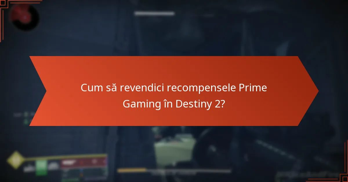 Cum să revendici recompensele Prime Gaming în Destiny 2?