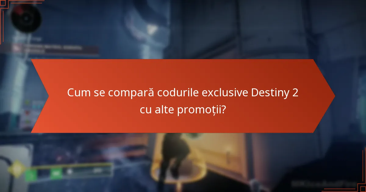 Cum se compară codurile exclusive Destiny 2 cu alte promoții?
