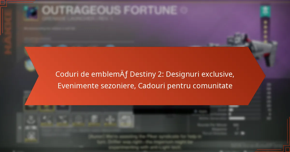 Coduri de emblemă Destiny 2: Designuri exclusive, Evenimente sezoniere, Cadouri pentru comunitate