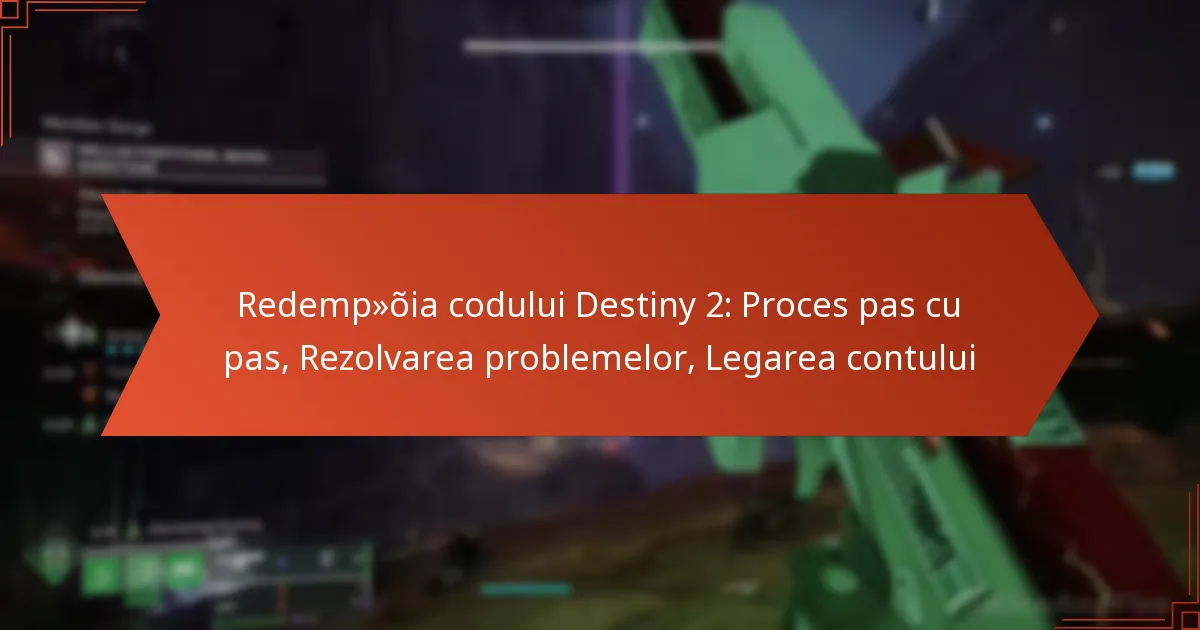 Redempția codului Destiny 2: Proces pas cu pas, Rezolvarea problemelor, Legarea contului